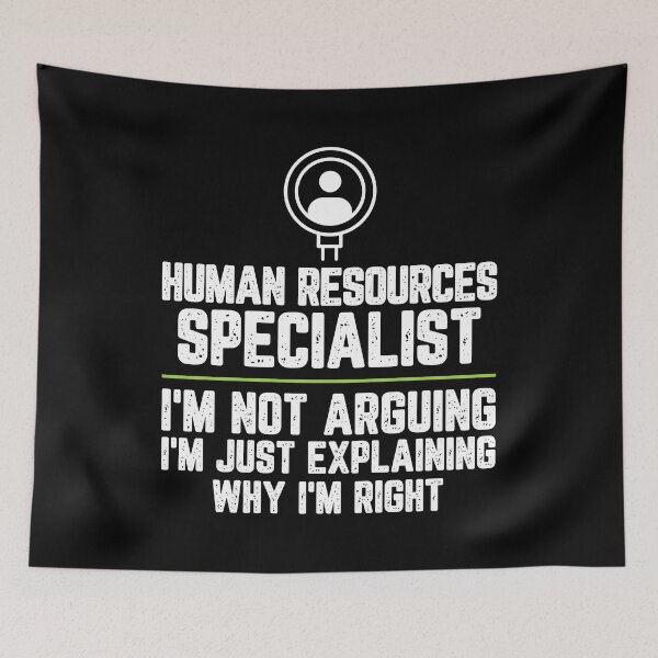 Item preview, Human resources specialist I'm Not Arguing I'm Just Explaining Why I'm Right Human resources specialist Gift Funny Shirt Novelty Gag Gift Office Desk Boss Gift designed and sold by Orange Pieces.