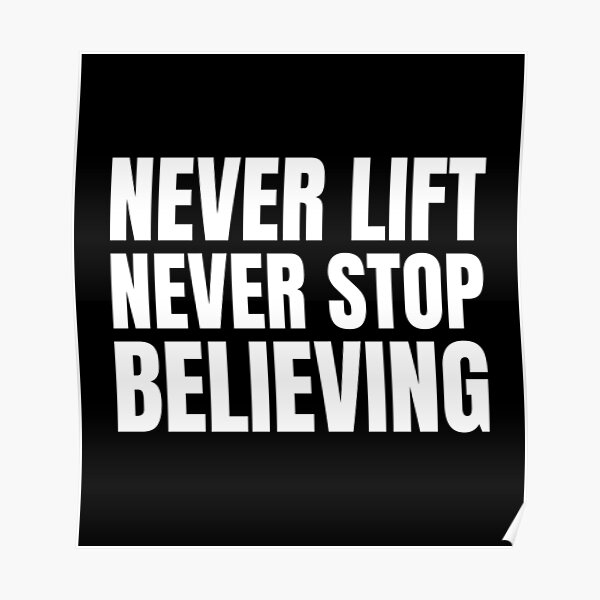 "Never Lift Never Stop Believing F1 Driver Quote" Poster by tomsnel