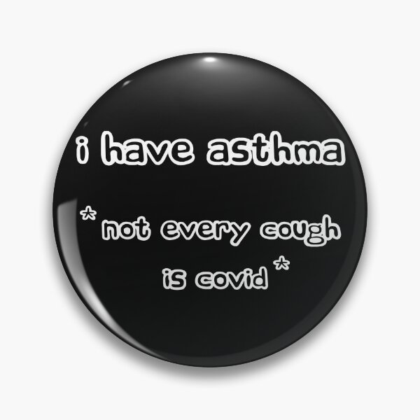 Item preview, I Have Asthma - Not Every Cough is COVID designed and sold by LoveLifeRandom.