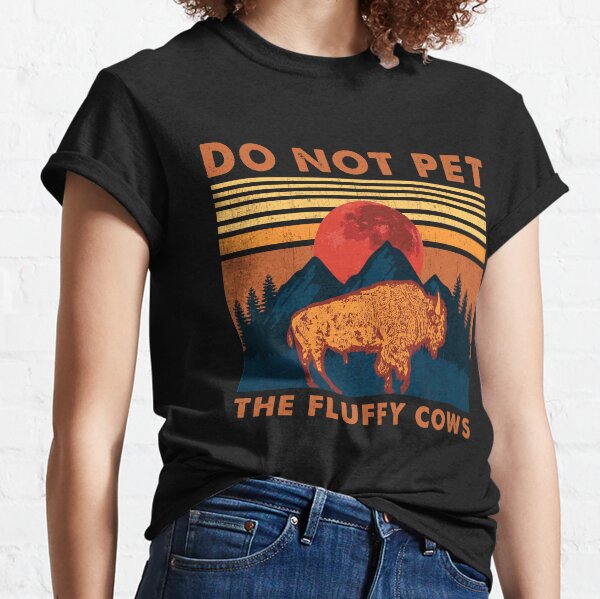 Ne pas caresser les vaches duveteuses Cadeau de bison drôle Yellowstone Par T-shirt classique