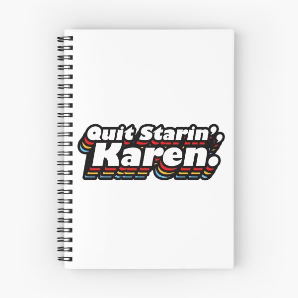Item preview, Quit Starin, Karen. designed and sold by MemeBullies.
