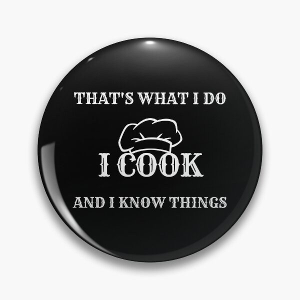 Item preview, That's What I do I Cook And I Know Things - Funny Cooking Design designed and sold by K-icon.