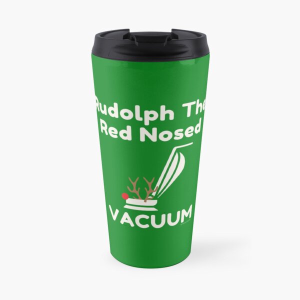 Rudolph The Red-Nosed Vacuum, Cleaning Crew, Housekeeper Fun Travel Mug