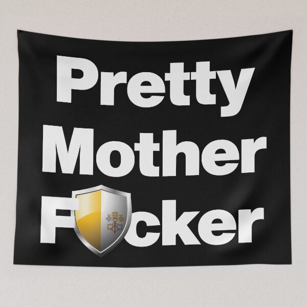 Item preview, I am a Pretty Mother Focker from Vatican City designed and sold by HelloFromAja.