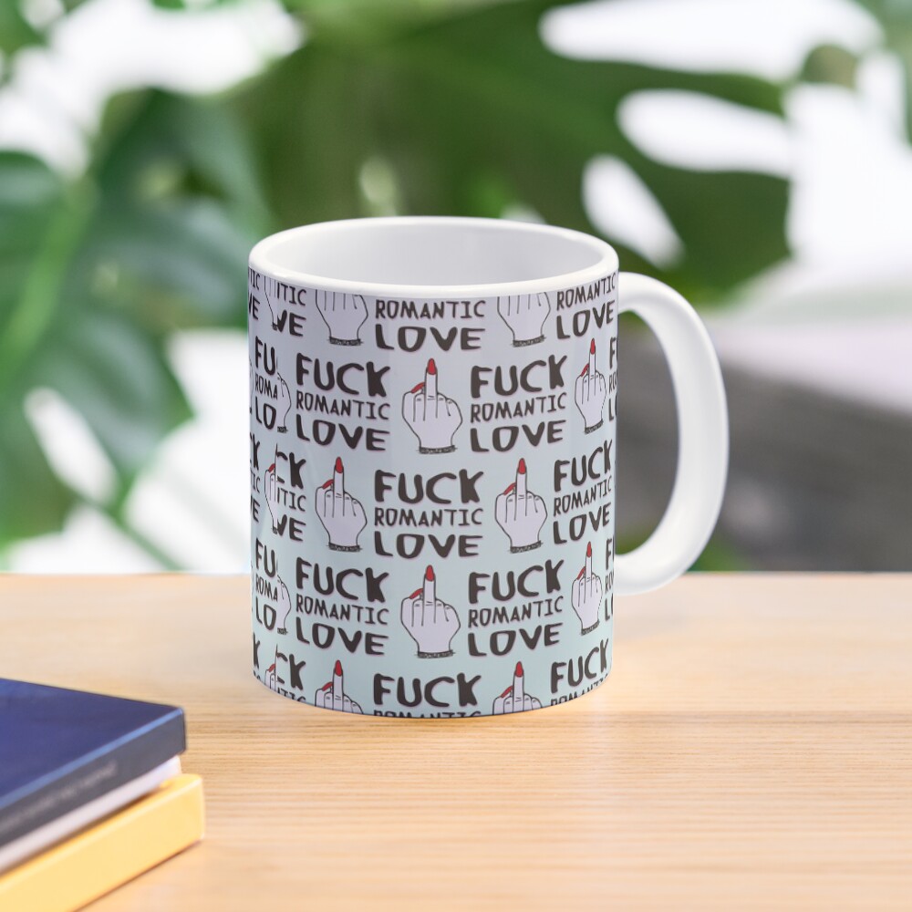 F * ck romantic love Mug