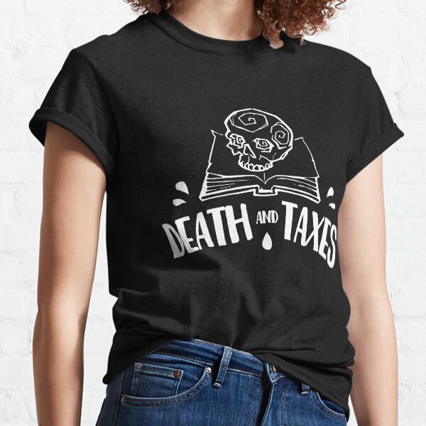 Death and Taxes, Simplistic Logo in White Classic T-Shirt