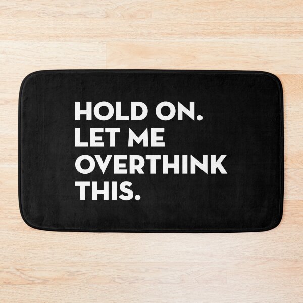 Item preview, Hold on let me overthink this designed and sold by mographicdesign.