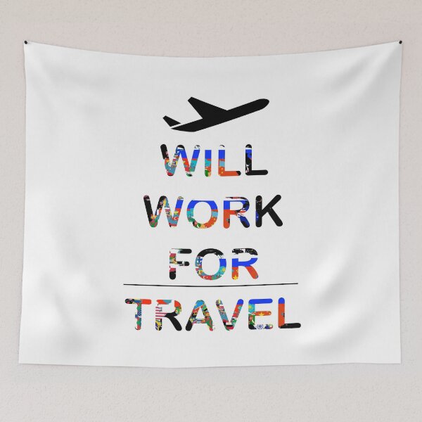 Item preview, Will Work For Travel designed and sold by eufouria.