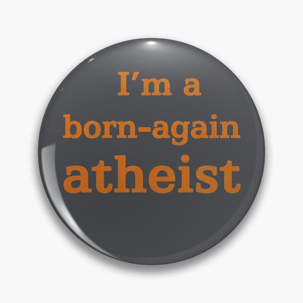 Item preview, I'm A Born Again Atheist (distressed design) designed and sold by siggyspatsky.
