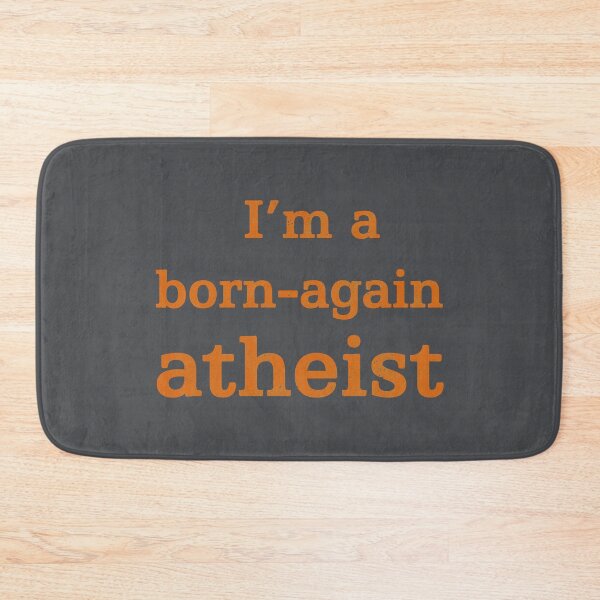 Item preview, I'm A Born Again Atheist (distressed design) designed and sold by siggyspatsky.
