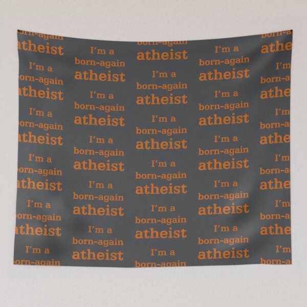 Item preview, I'm A Born Again Atheist (distressed design) designed and sold by siggyspatsky.