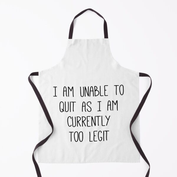 Item preview, I Am Unable to Quit As I Am Currently Too Legit, Funny Gift, Gift Ideas For Music Song Lyric Lover designed and sold by Mode Tees.