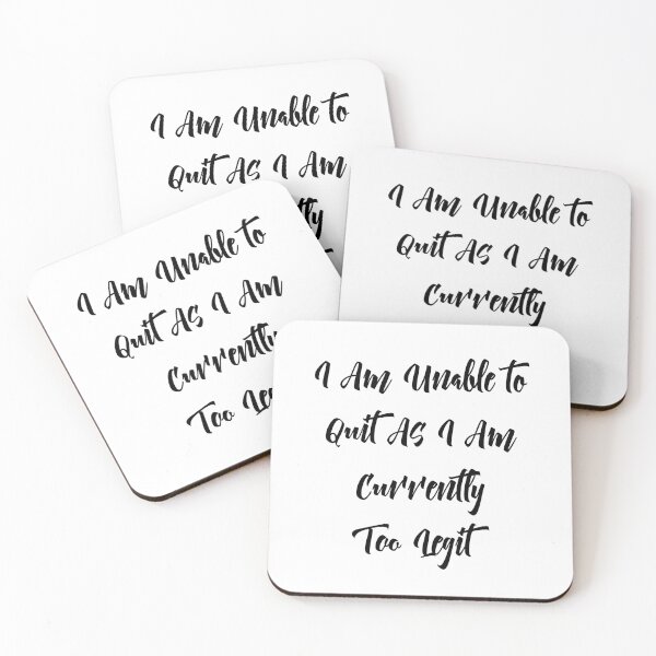 Item preview, I Am Unable to Quit As I Am Currently Too Legit, Funny Gift, Gift Ideas For Music Song Lyric Lover designed and sold by Mode Tees.