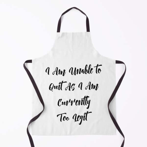 Item preview, I Am Unable to Quit As I Am Currently Too Legit, Funny Gift, Gift Ideas For Music Song Lyric Lover designed and sold by Mode Tees.