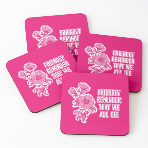 Item preview, Friendly Reminder That We All Die designed and sold by sophiedoodle.