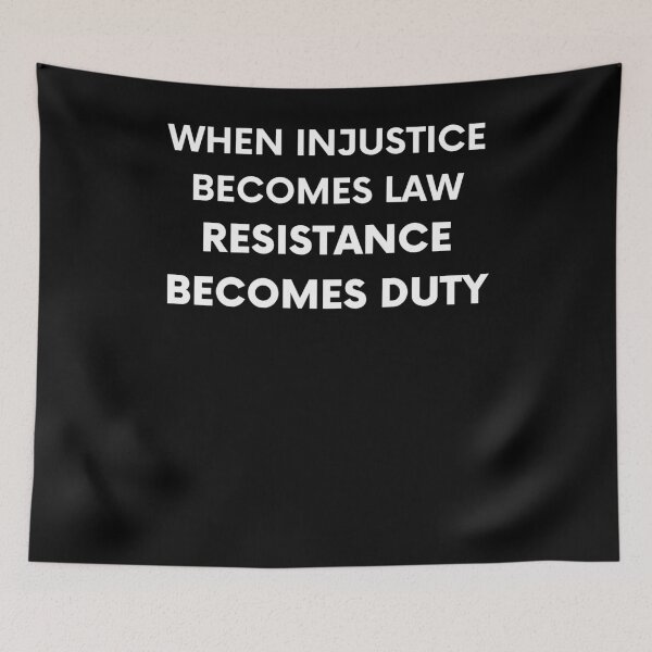 Item preview, When Injustice Becomes Law Resistance Becomes Duty designed and sold by BigBoyShop.