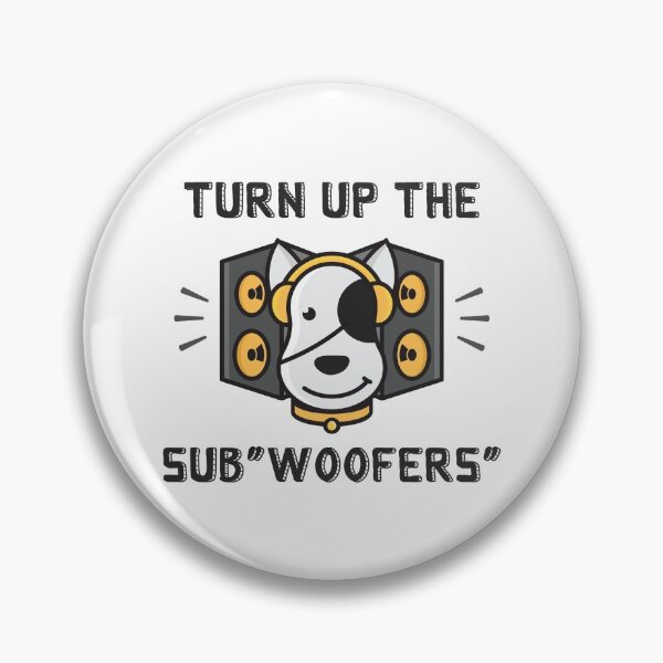 Item preview, Turn up the Sub"Woofers" designed and sold by PufuMiu.