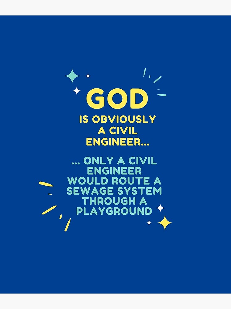 god-is-a-civil-engineer-poster-for-sale-by-spodtee-redbubble