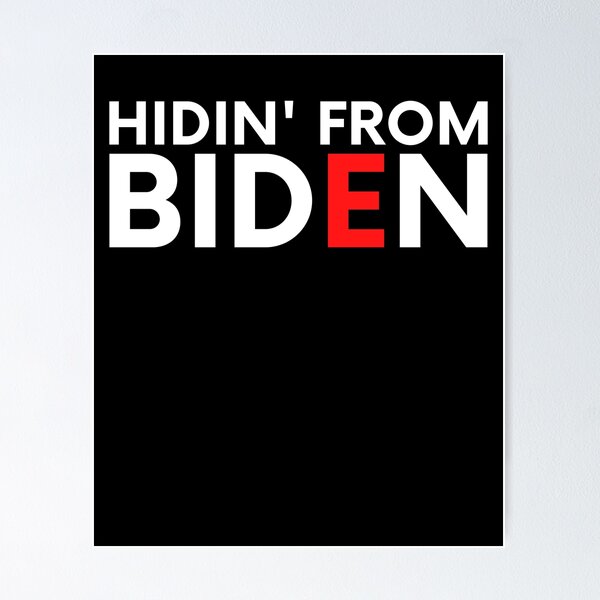 Item preview, Hidin' From Biden designed and sold by BigBoyShop.