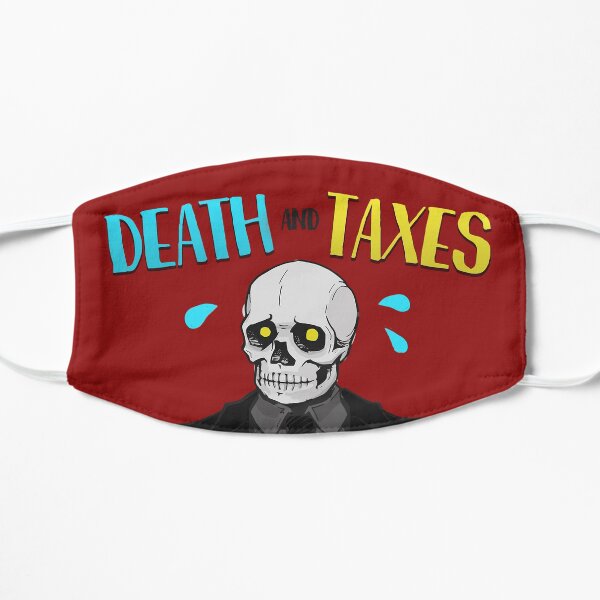 Death and Taxes The Grim Flat Mask