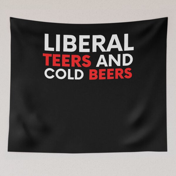 Item preview, Liberal Teers And Cold Beers designed and sold by BigBoyShop.