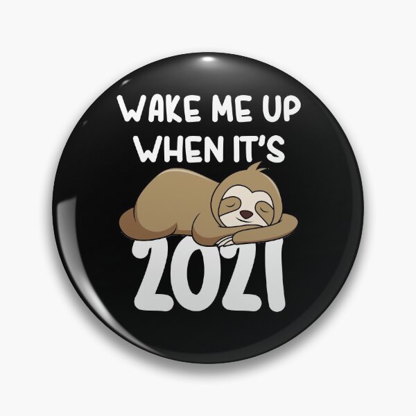 Item preview, Wake Me Up When It's 2021 - Funny Sloth designed and sold by Daytone.