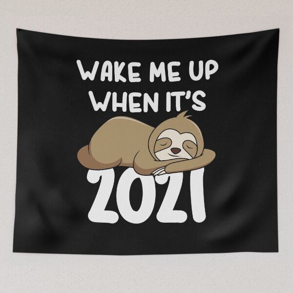 Item preview, Wake Me Up When It's 2021 - Funny Sloth designed and sold by Daytone.