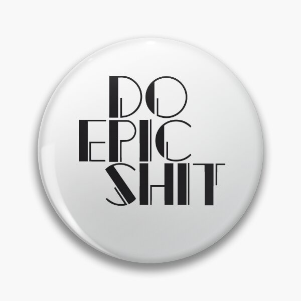 Item preview, Do Epic Shit Motivational Design designed and sold by SilkTiger.