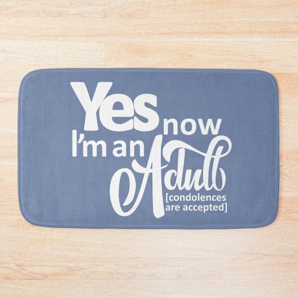 Item preview, Yes I'm adult now (condolences are accepted) designed and sold by ZalinaKadyrova.