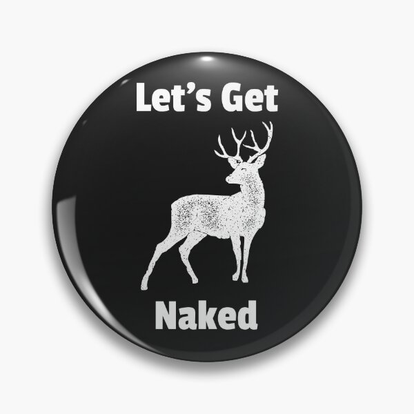 Item preview, Let's Get Buck Naked designed and sold by Coolshirts262.