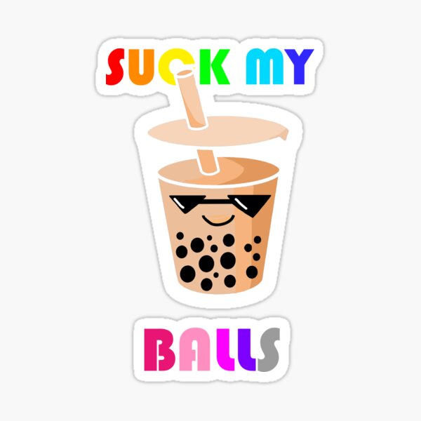 Suck My Balls Boba Gifts & Merchandise for Sale | Redbubble