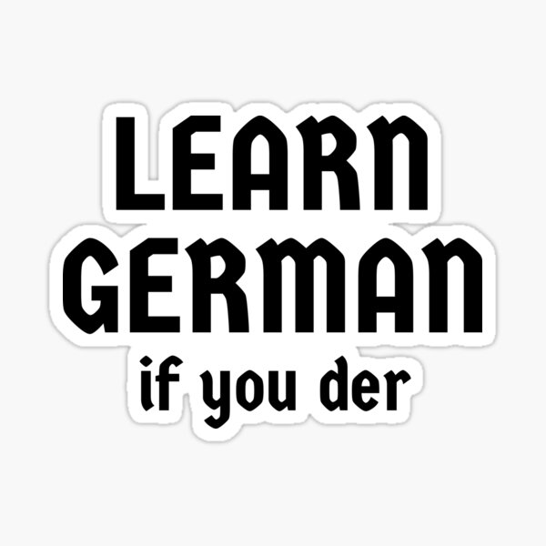 Deutsch Lernen Learn German if you der Sticker