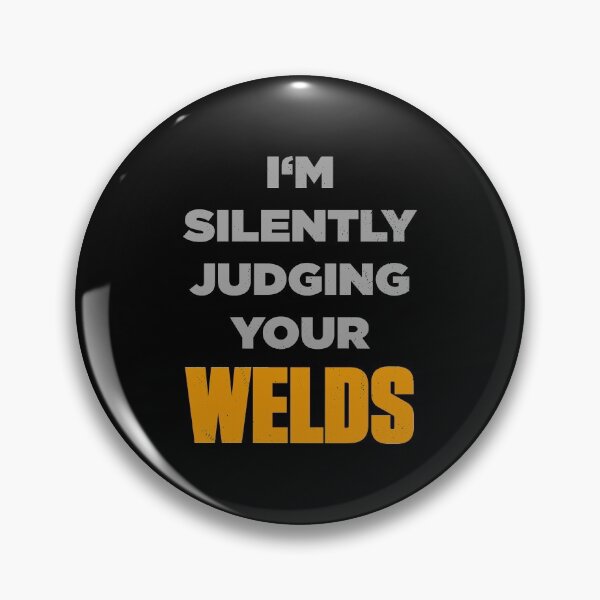Item preview, I'm Silently Judging Your Welds Welder Funny designed and sold by artworkbyrihen.