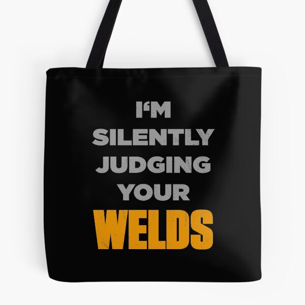 Item preview, I'm Silently Judging Your Welds Welder Funny designed and sold by artworkbyrihen.