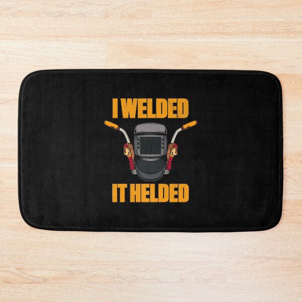 Item preview, I Welded It Helded Welding Welder Funny designed and sold by artworkbyrihen.