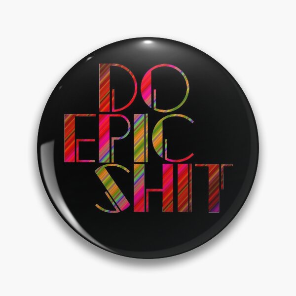 Item preview, Do Epic Shit Motivational Design designed and sold by SilkTiger.