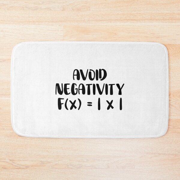 Artikelvorschau, Negativität vermeiden f(x) = | x | Lustiger Mathelehrer entworfen und verkauft von T-shirt For You.