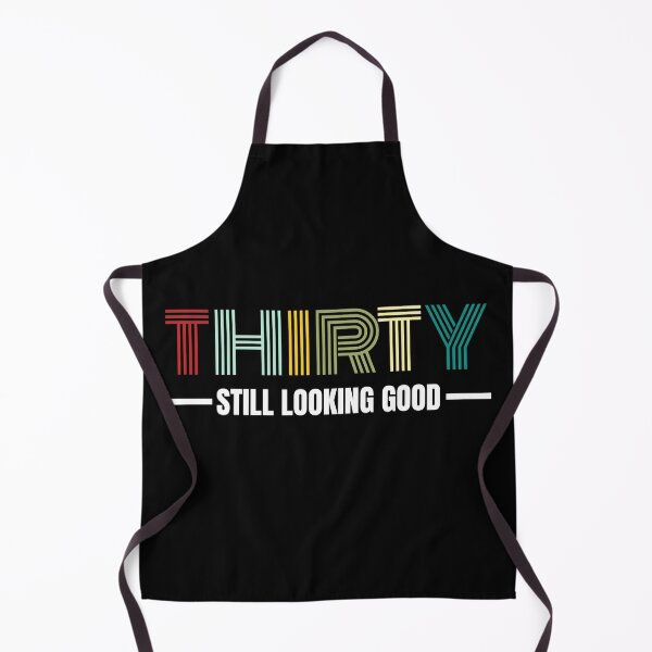Item preview, Thirty still looking good 30th Birthday Gift designed and sold by PlusAdore.