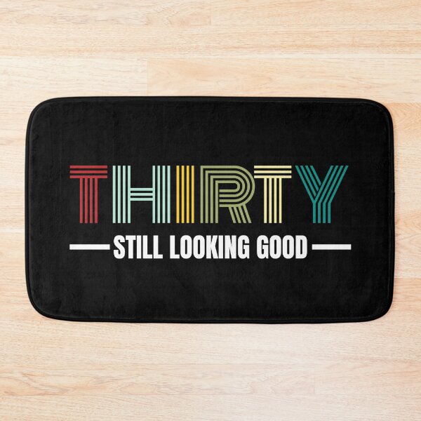 Item preview, Thirty still looking good 30th Birthday Gift designed and sold by PlusAdore.