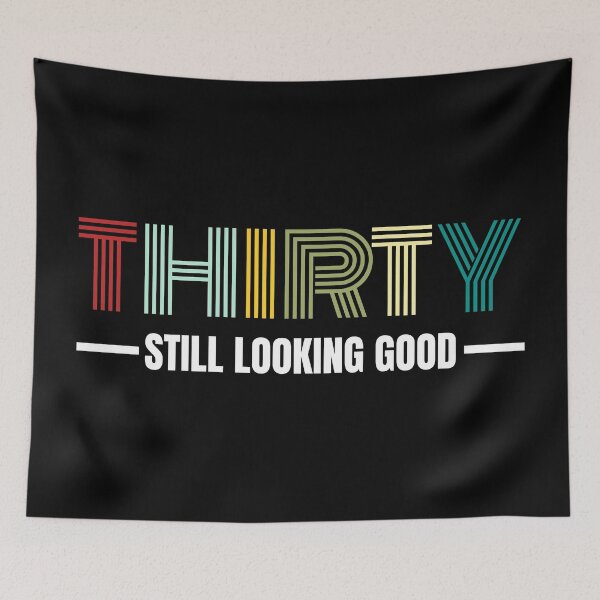 Item preview, Thirty still looking good 30th Birthday Gift designed and sold by PlusAdore.