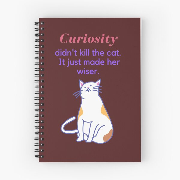 Item preview, Curiosity didn't kill the cat.  It just made her wiser. designed and sold by SunfullyYours.