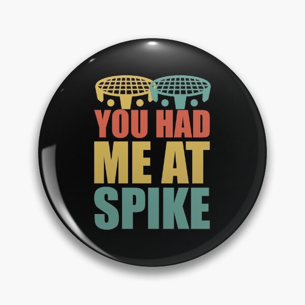 Item preview, You had me at Spike - Roundnet - Spikeball designed and sold by saechla.