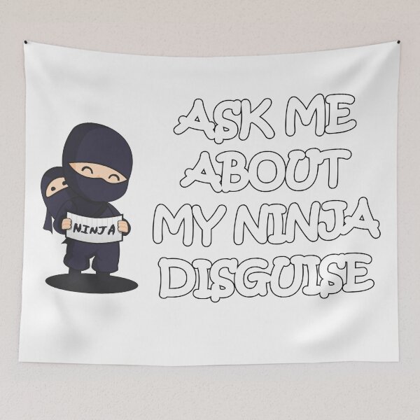 Item preview, Ask Me About My Ninja Disguise designed and sold by Suphiss.