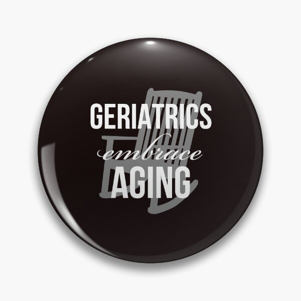 Item preview, geriatrics , embrace aging designed and sold by doctors-apparel.