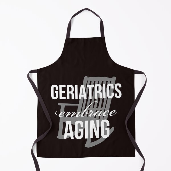 Item preview, geriatrics , embrace aging designed and sold by doctors-apparel.