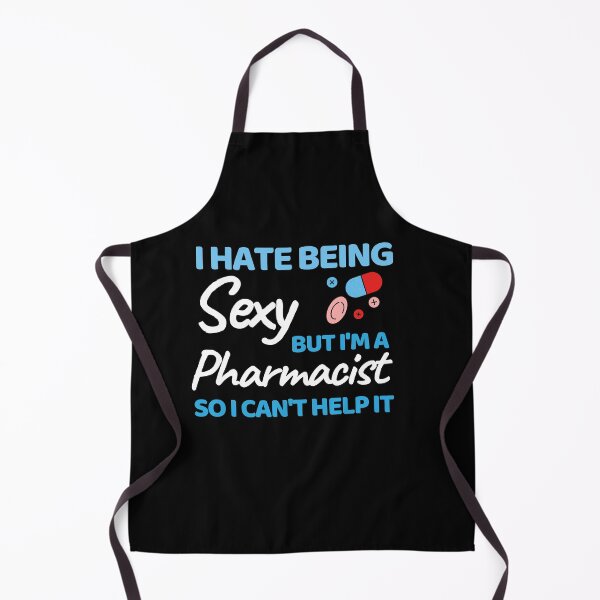 Item preview, I Hate Being Sexy But I'm A Pharmacist So I Can't Help It designed and sold by bifkee19.
