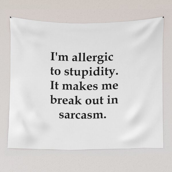Item preview, Allergic to Stupidity designed and sold by LaughingGryphon.