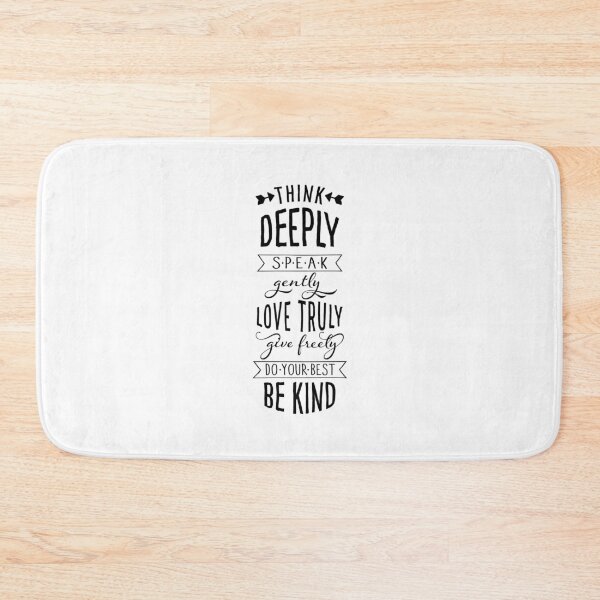 Item preview, Think Deeply Speak Gently Love Truly Give Freely Do your Best Be Kind designed and sold by LADYGOODMOOD.