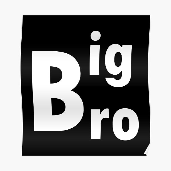 Bro Science Posters Redbubble - doms big brother long terms roblox