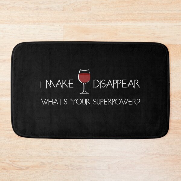 Item preview, I Make Wine Disappear. What's your Superpower? designed and sold by The Snug & Sassy.